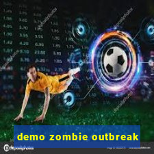 demo zombie outbreak